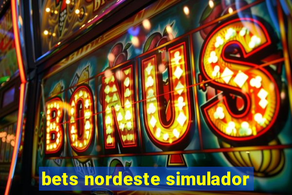 bets nordeste simulador